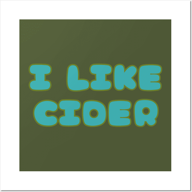 I LIKE Cider. Retro Vintage Pop Font Style Wall Art by SwagOMart